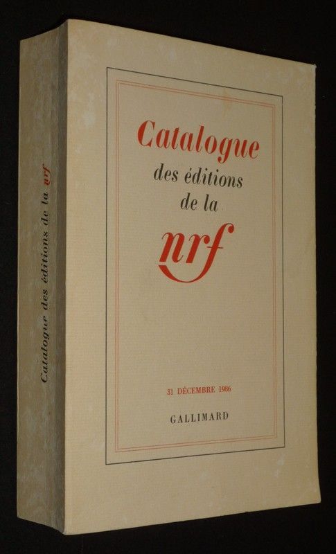 Catalogue des éditions de la NRF (Mai 1911 - 31 décembre 1986)