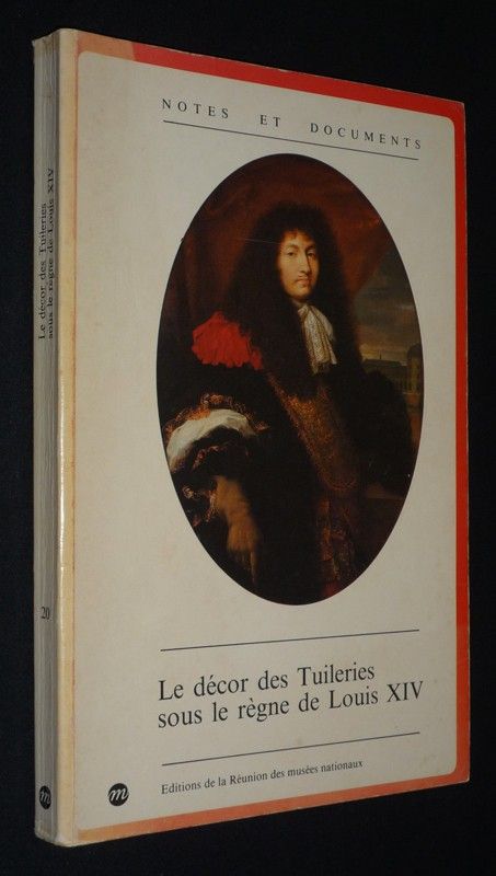 Le Décor des Tuileries sous le règne de Louis XIV