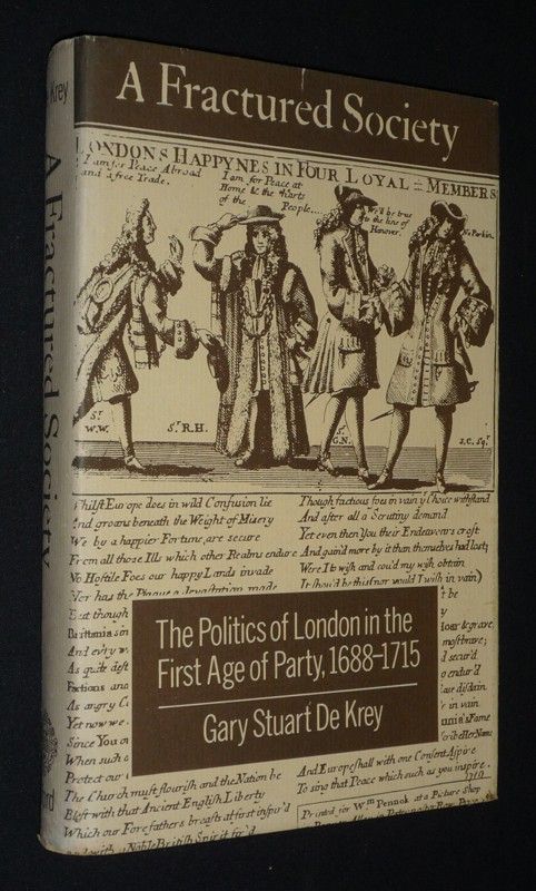 A Fractured Society : The Politics of London in the First Age of Party, 1688-1715