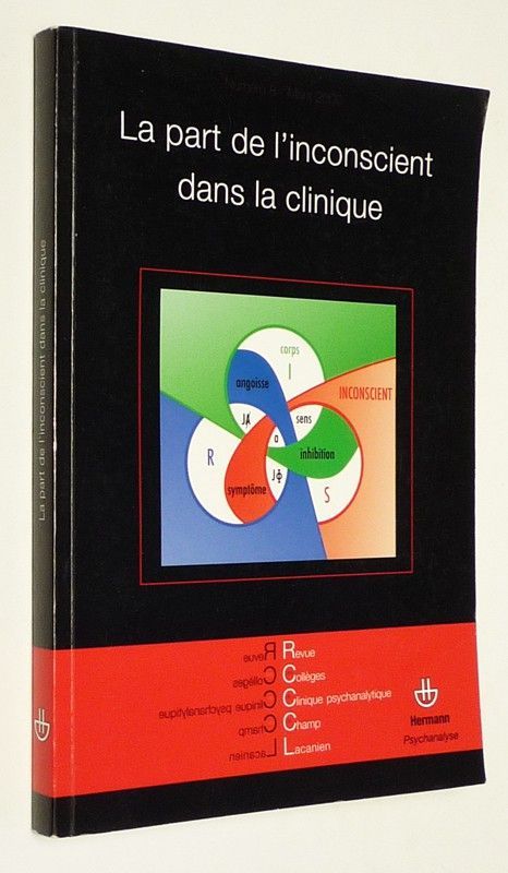 Revue des collèges de clinique psychanalytique du Champ lacanien (n°8, mars 2009) : La Part de l'inconscient dans la clinique