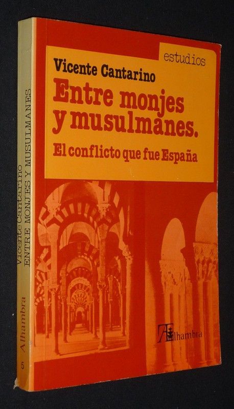 Entre monjes y musulmanes : El conflicto que fue Espana