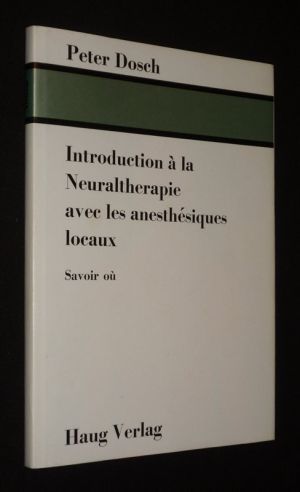 Introduction à la Neuraltherapie avec les anesthésiques locaux