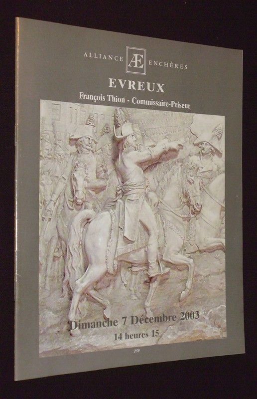 Alliance enchères : Argenterie, faïences et porcelaines françaises et étrangères, tableaux anciens et modernes, décorations, armes de chasse, meubles, objets d'art et de grande décoration des XVIIe, XVIIIe et XIXe siècles (Evreux, 7 décembre 2003)