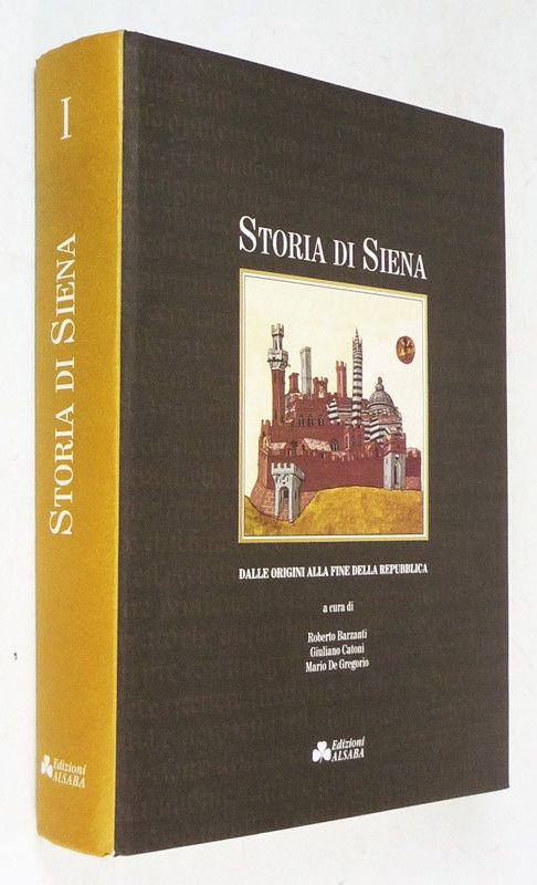 Storia di Siena, Volume 1 : Dalle origini alla fine della Repubblica
