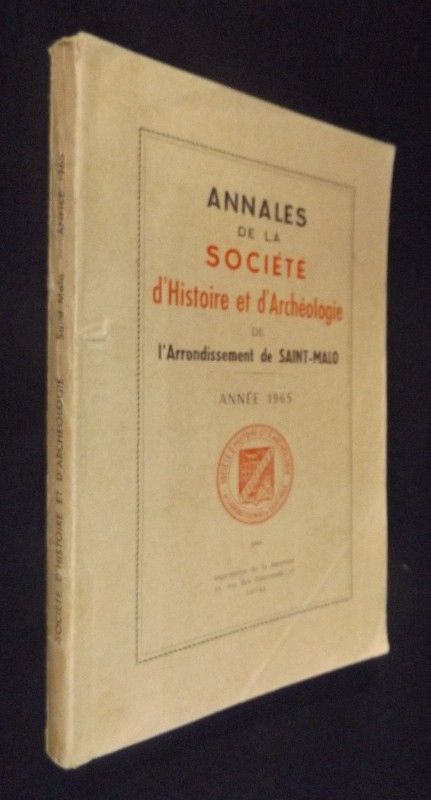 Annales de la société d'histoire et d'archéologie de l'arrondissement de Saint-Malo. Année 1965