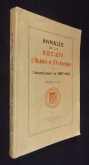 Annales de la société d'histoire et d'archéologie de l'arrondissement de Saint-Malo. Année 1965
