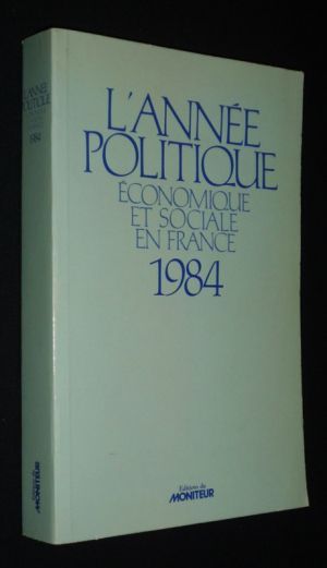 L'Année politique, économique, sociale et diplomatique en France, 1984