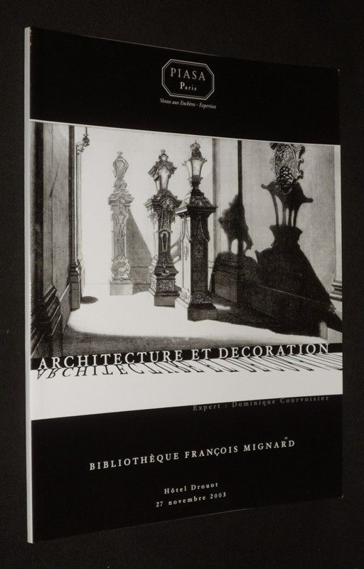 Piasa - Bibliothèque François Mignard. Livres anciens d'architecture et de décoration (Hôtel Drouot, 27 novembre 2003)