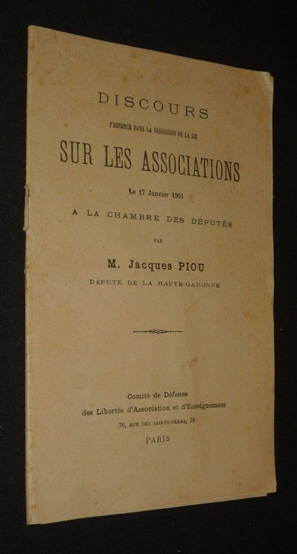 Discours prononcé dans la discussion de la Loi sur les Associations, le 17 janvier 1901 à la chambre des députés par M. Jacques Piou, député de la Haute-Garonne