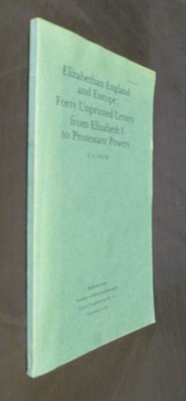 Elizabethan England and Europe: Forty unprinted Letters from Elizabeth I to Protestant Powers