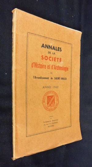 Annales de la société d'histoire et d'archéologie de l'arrondissement de Saint Malo, année 1962