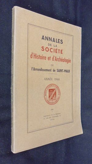 Annales de la société d'histoire et d'archéologie de l'arrondissement de Saint Malo, année 1966
