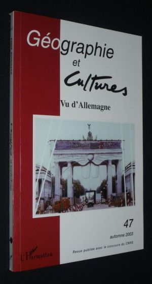 Géographie et cultures (n°47, automne 2003) : Vu d'Allemagne