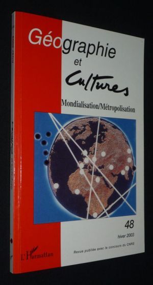 Géographie et cultures (n°48, hiver 2003) : Mondialisation / Métropolisation