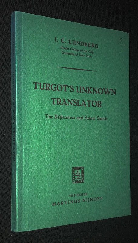 Turgot's Unknown Translator : The Réflexions and Adam Smith