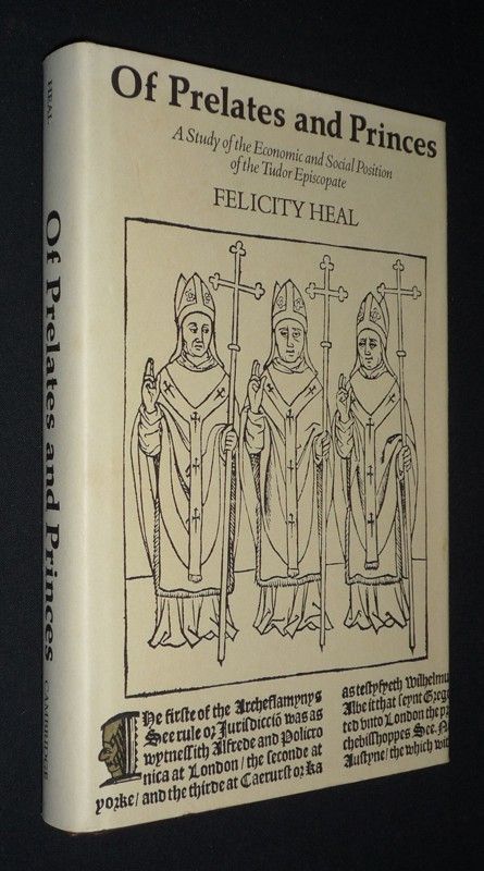 Of Prelates and Princes : A Study of the Economic and Social Position of the Tudor Episcopate