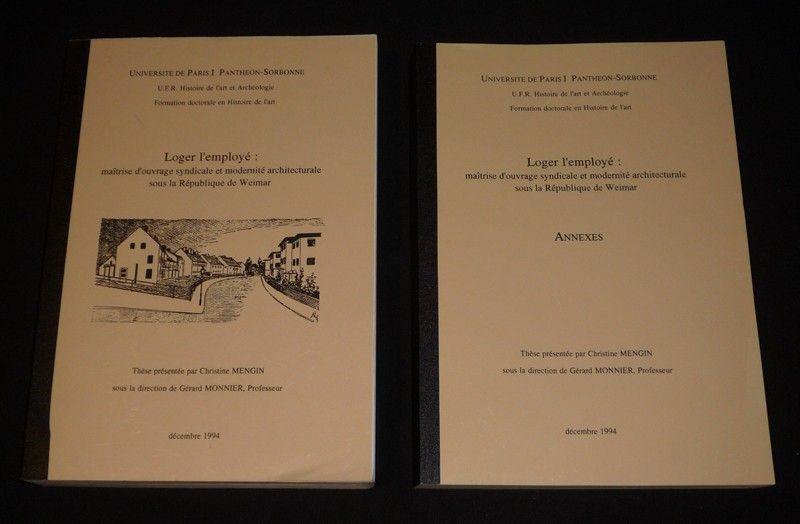 Loger l'employé : maîtrise d'ouvrage syndicale et modernité architecturale sous la République de Weimar (2 volumes)