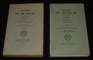 Lettres de Henri III, roi de France, Tomes 1 et 4 (2 volumes)