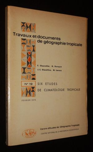 Six études de climatologie tropicale (Travaux et documents de géographie tropicale, n°19)
