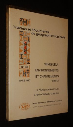 Venezuela : environnement et changements, Tome 2 (Travaux et documents de géographie tropicale, n°63)
