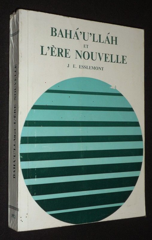 Baha'u'llah et l'ère nouvelle