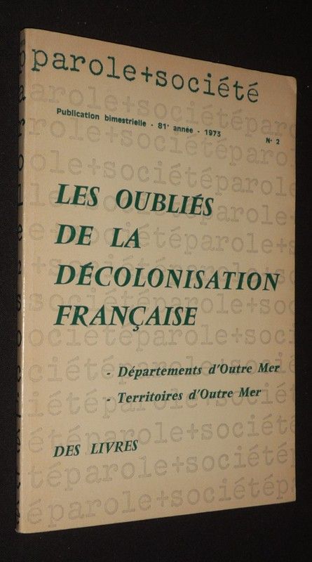 Parole et Société (81e année - 1973 - n°2) : Les Oubliés de la décolonisation française