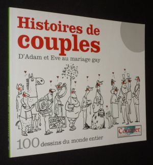 Histoires de couples, d'Adam et Eve au mariage gay. 100 Dessins du monde entier