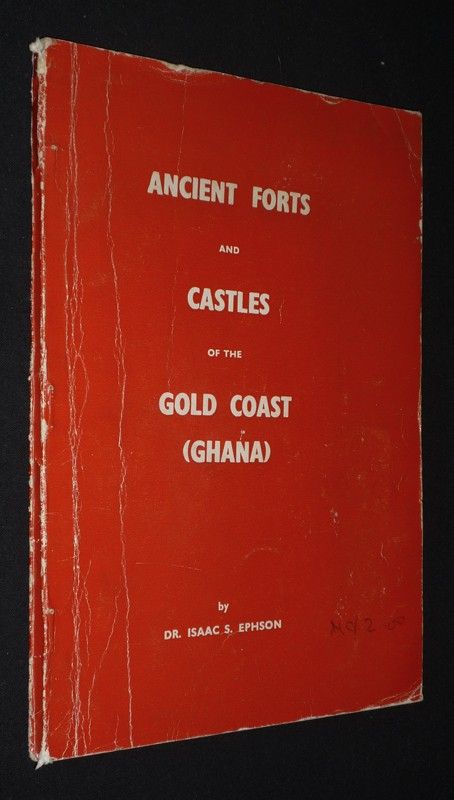Ancient Forts and Castles of the Gold Coast (Ghana)