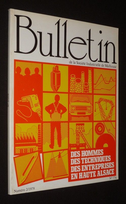 Des hommes, des techniques, des entreprises en Haute Alsace (Bulletin de la Société Industrielle de Mulhouse, n°2 / 1979 - n°774)