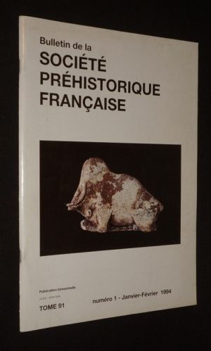 Bulletin de la Société Préhistorique Française - Tome 91, n°1, janvier-février 1994