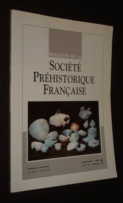 Bulletin de la Société Préhistorique Française - Tome 96, n°1, janvier-mars 1999
