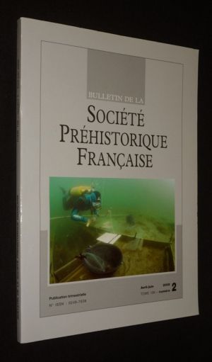 Bulletin de la Société Préhistorique Française - Tome 106, n°2, avril-juin 2009