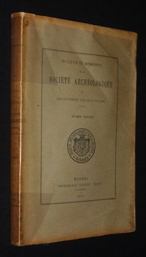 Bulletin et mémoires de la Société archéologique du département d'Ille-et-Vilaine, Tome XXXII