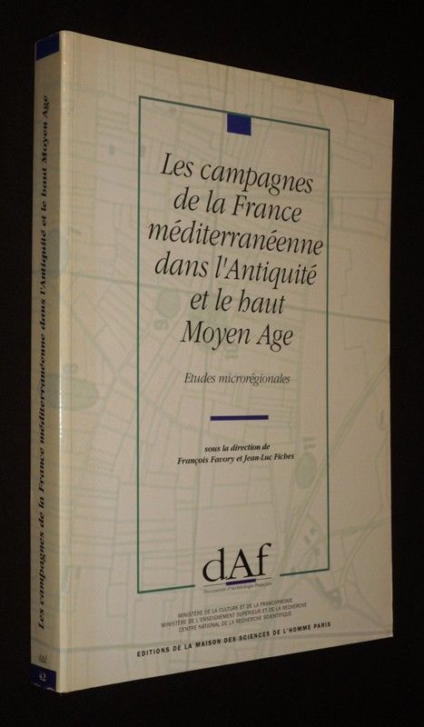 Les Campagnes de la France méditerranéenne dans l'Antiquité et le haut Moyen Age : Etudes microrégionales