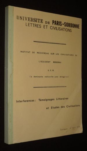 Interférences : Témoignages littéraires et étude des civilisations (Colloque du samedi 4 mars 1978)