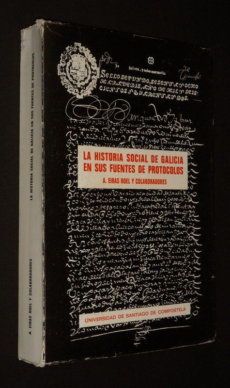 La Historia social de Galicia en sus fuentes de protocolos