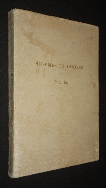 Hommes et choses du P.L.M.