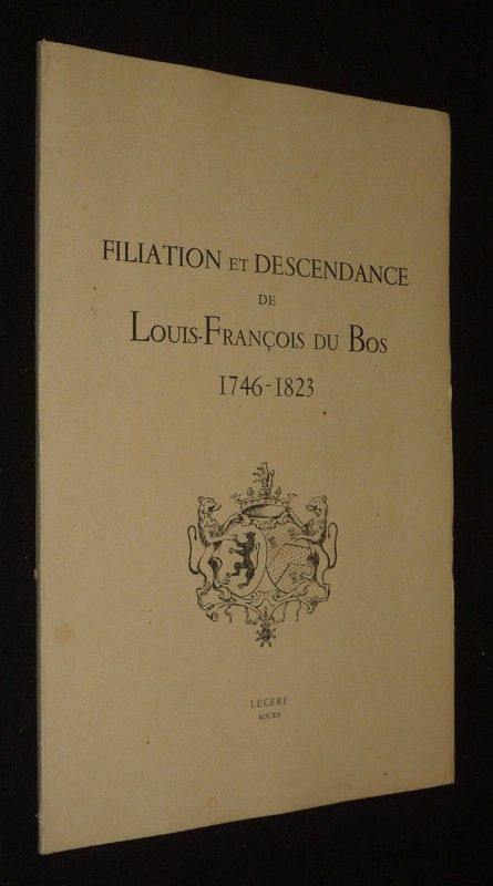 Filiation et descendance de Louis-François du Bos, 1746-1823