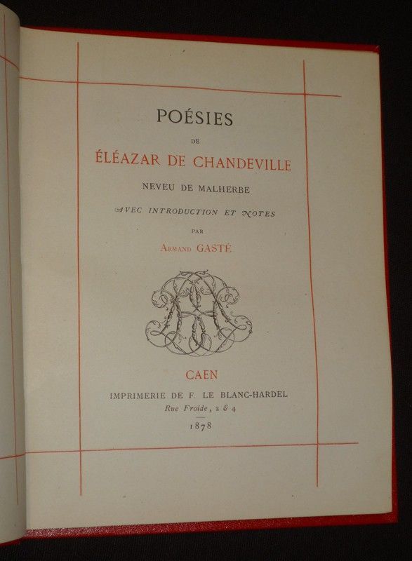 Poésies de Eléazar de Chandeville, neveu de Malherbe, avec introduction et notes par Armand Gasté