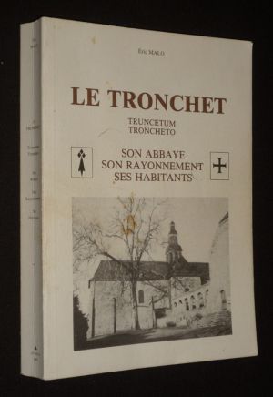 Le Tronchet, Truncetum, Troncheto : Son abbaye, son rayonnement, ses habitants