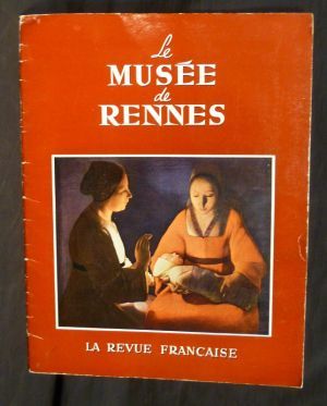 Le Musée de Rennes. (Supplément au n°95  de La Revue Française - novembre 1957)