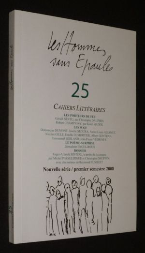 Les Hommes sans épaules (n°25, nouvelle série, 1er semestre 2008) : Cahiers littéraires