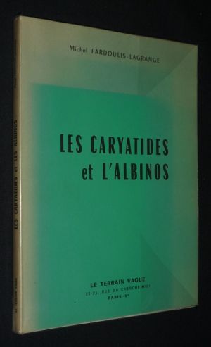 Les Caryatides et l'albinos