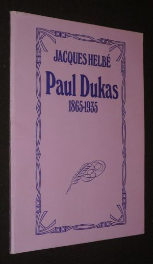 Paul Dukas, 1865-1935