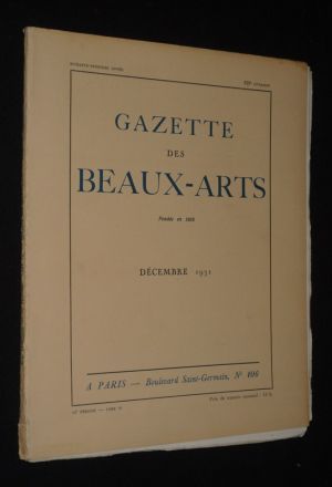 Gazette des Beaux-Arts (73e année - 828e livraison - Décembre 1931)