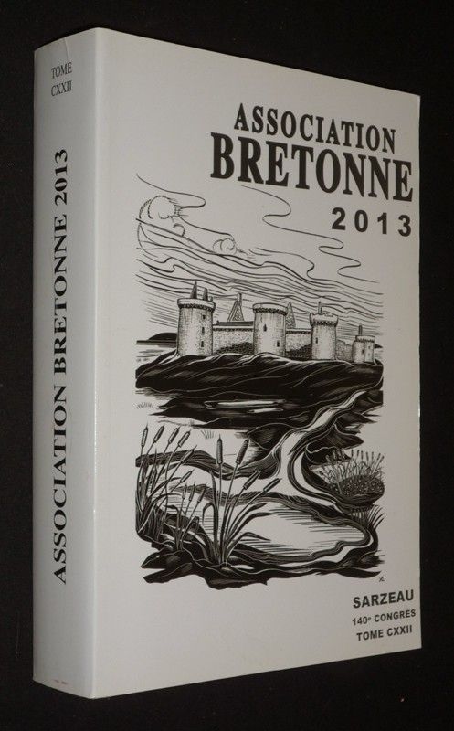 Association bretonne et Union Régionaliste Bretonne (140e congrès - Sarzeau, 2012 - Tome CXXII)