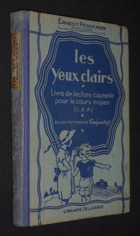 Les Yeux clairs. Livre de lecture courante pour le cours moyen (C.E.P.)