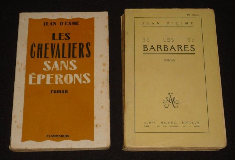 Lot de 2 romans de Jean d'Esme : Les Chevaliers sans éperons - Les Barbares (2 volumes)
