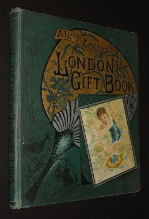 Aunt Louisa's London Gift Book, comprising the Nursery Alphabet, The Birthday Party, Sea Side, John Gilpin