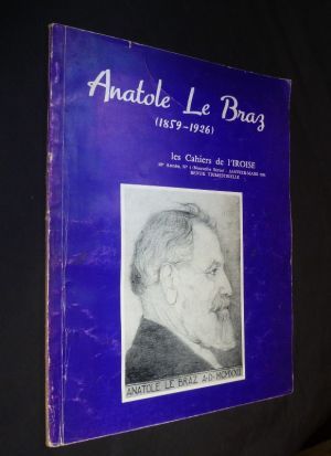 Anatole Le Braz (1859-1926) (les cahiers de l'Iroise, 28e année, n°1 (nouvelle série), janvier-mars 1981)